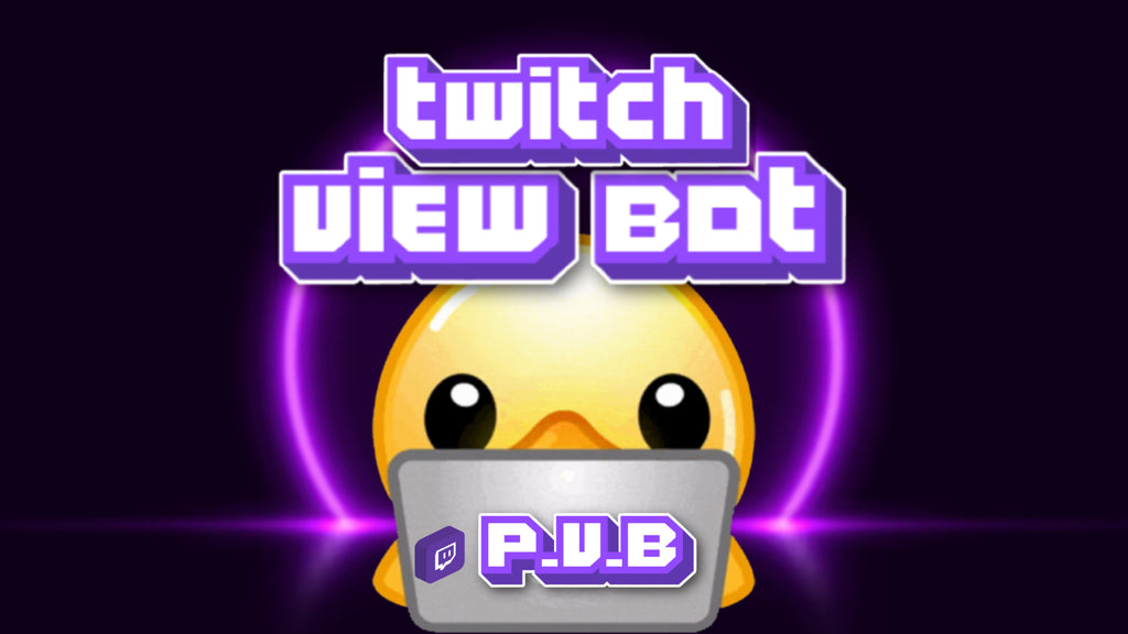 [Twitch] P.V.B - Exploit ads with bot viewers!